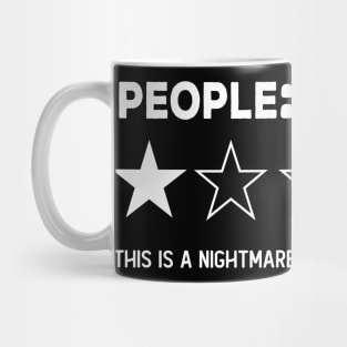 People, One Star, Nighmare , Would Not Recommend funny Sarcastic Review gift Mug